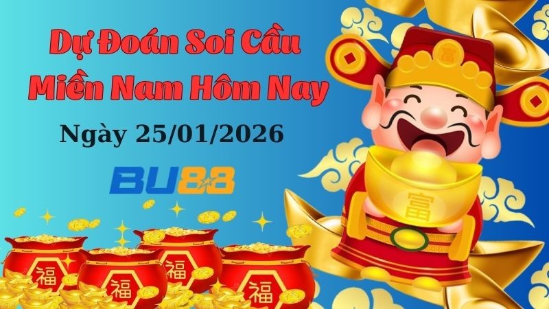 BU88 Dự đoán xổ số miền Nam hôm nay ngày 25/01/2026 [Tỷ Lệ Trúng Cao]